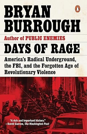 Days of Rage: America&#39;s Radical Underground, the FBI, and the Forgotten Age of Revolutionary Violence
