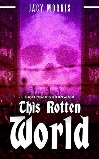 Cover of This Rotten World by Jacy Morris