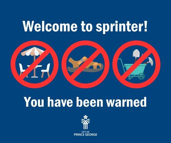 May be an image of text that says 'Welcome to sprinter! 000 have Yu been warned CITYOF PRINCE GEORGE'