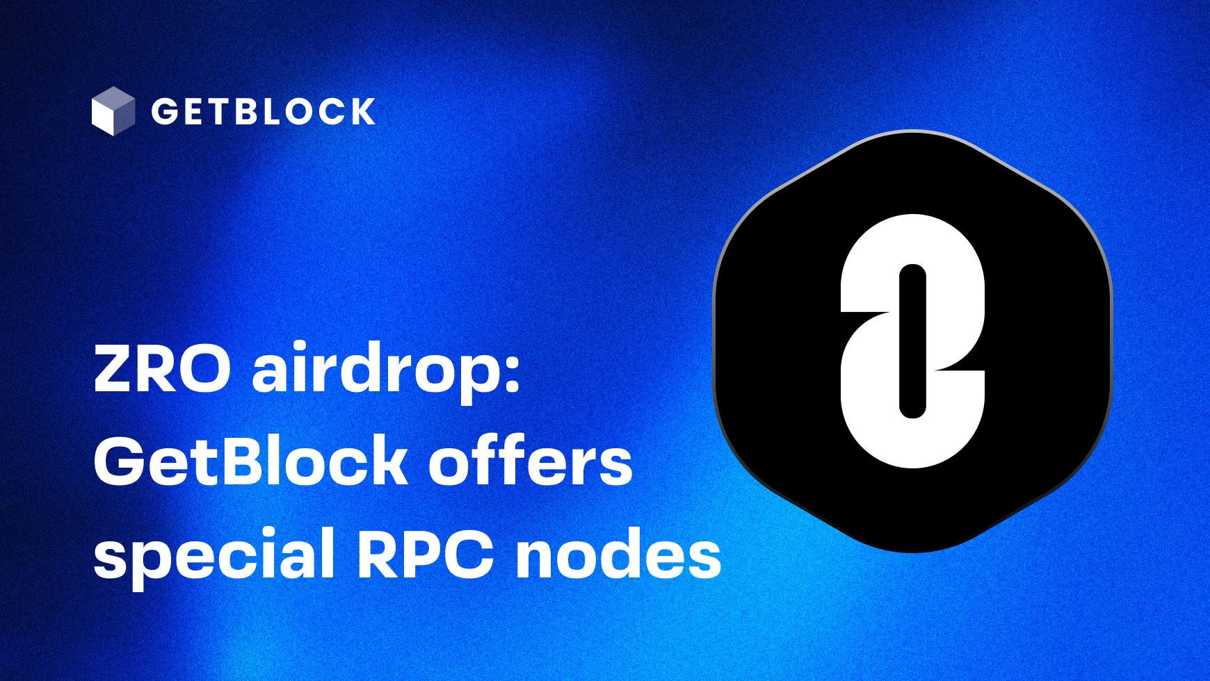 LayerZero (ZRO) Airdrop Claim Promo by GetBlock: Private RPCs for Degens