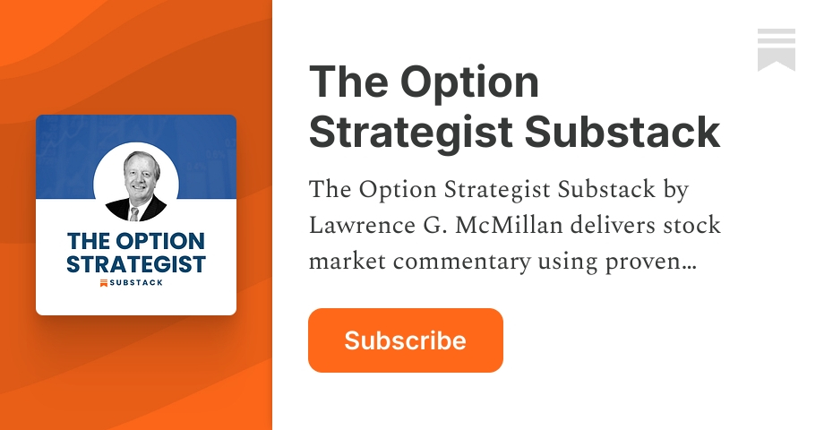 The Option Strategist Substack | Lawrence G. McMillan | Substack