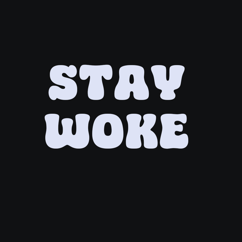 Stay Woke