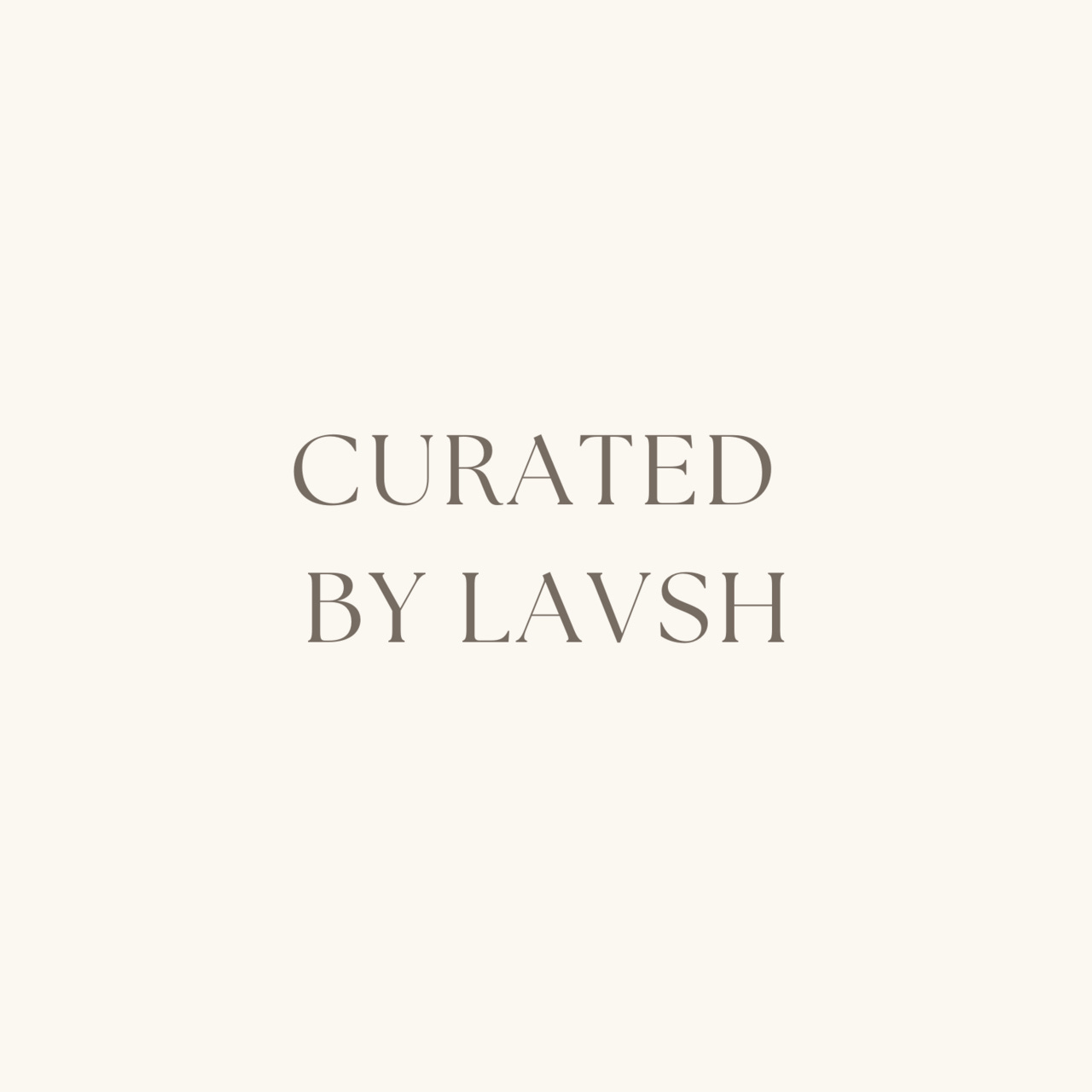 Curated by Lavsh