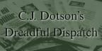 C.J. Dotson's Dreadful Dispatch