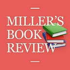 MILLER’S BOOK REVIEW 📚
