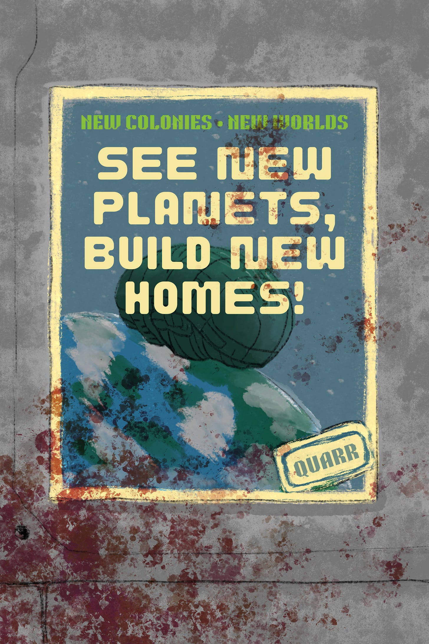 An original illustration of a space travel poster from the Quarr Corporation, illustrated by Alexandra Spada. The post says: "New colonies, new worlds. See new planets, build new homes!"