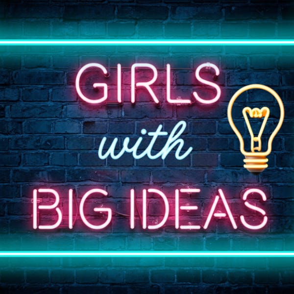 Girls with Big Ideas