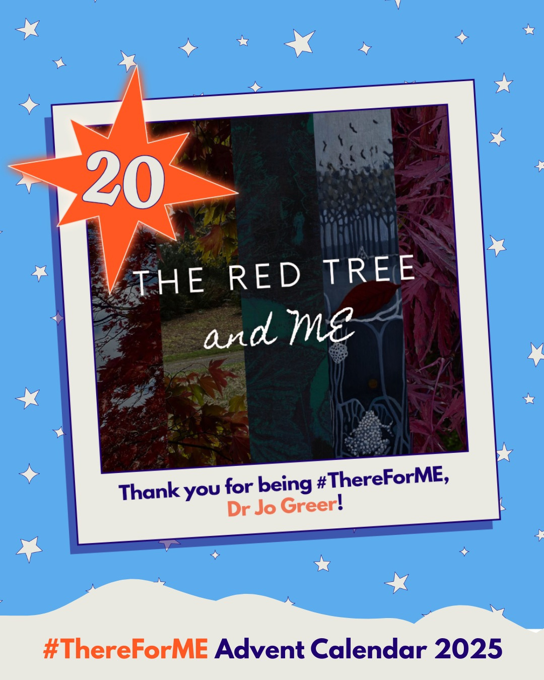 The Red Tree and ME logo  in a polaroid-style frame on a starry background, marked with a bright star labelled ‘20’. Text says: ‘Thank you for being #ThereForME, Dr Jo Greer!’ and ‘Advent Calendar 2025’.