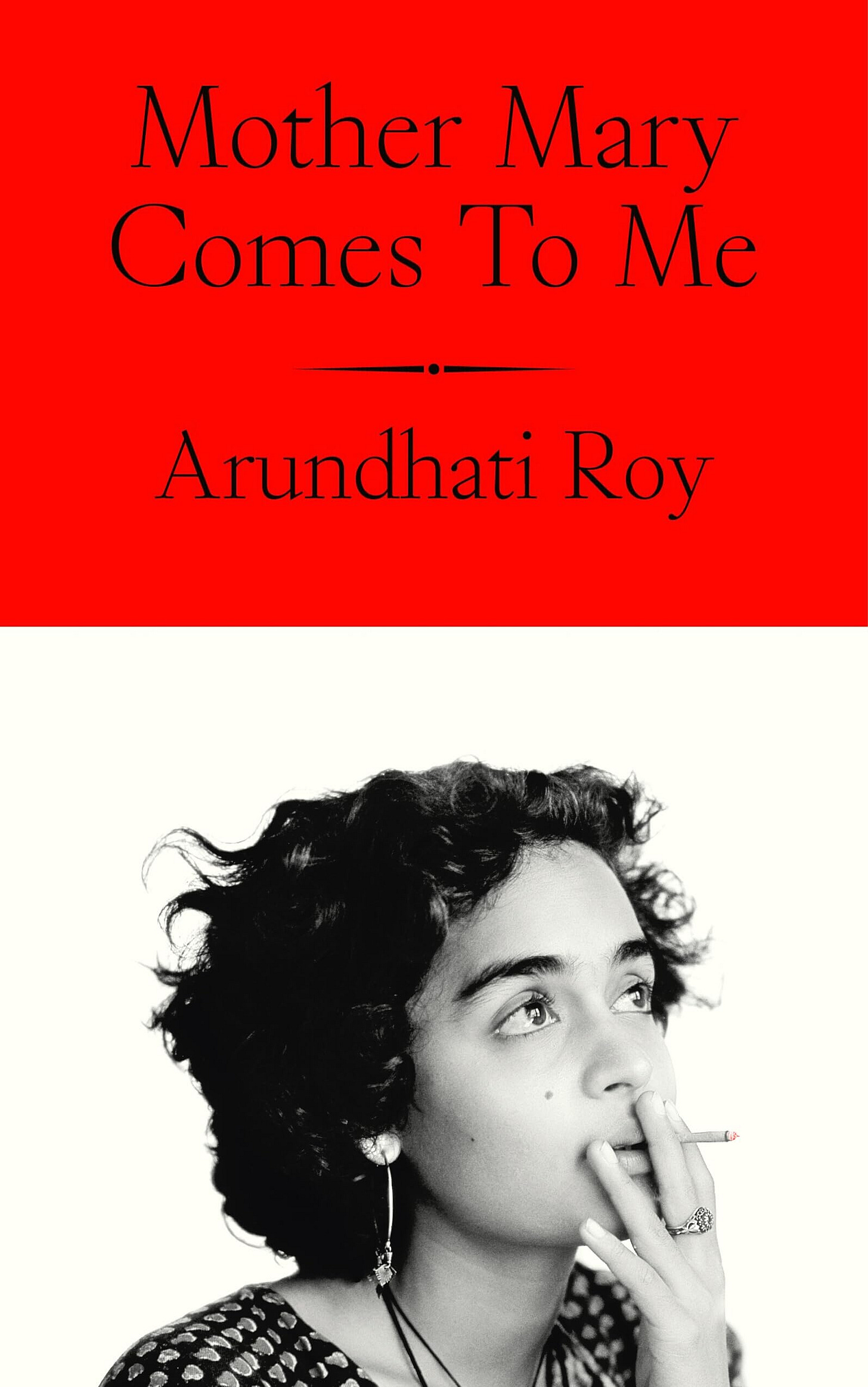 Mother Mary Comes To Me: The Sunday Times bestselling memoir from the  Booker Prize-winning author of The God of Small Things: Amazon.co.uk: Roy,  Arundhati: 9780241761717: Books