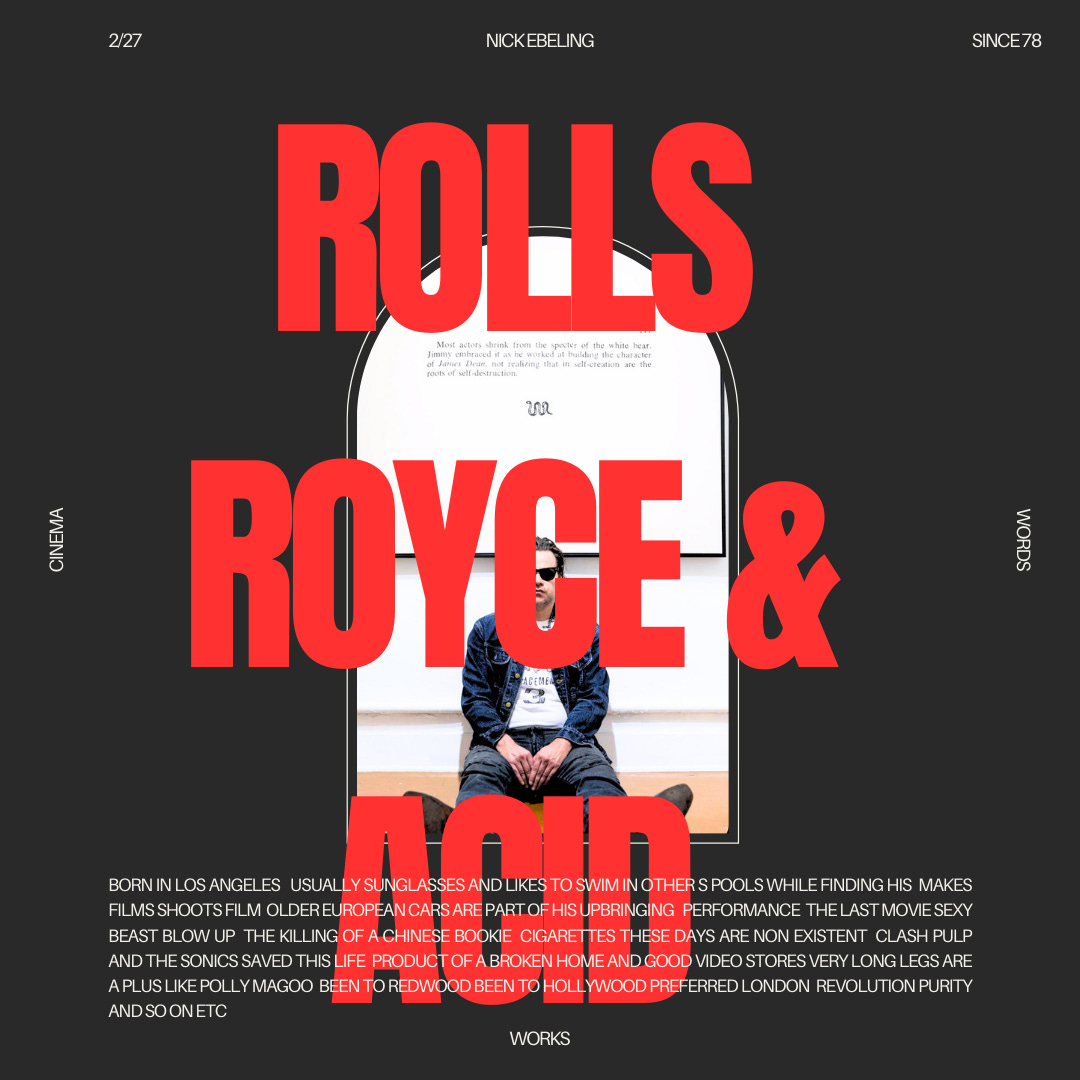ROLLS ROYCE & ACID : The Journal of Nick Ebeling 