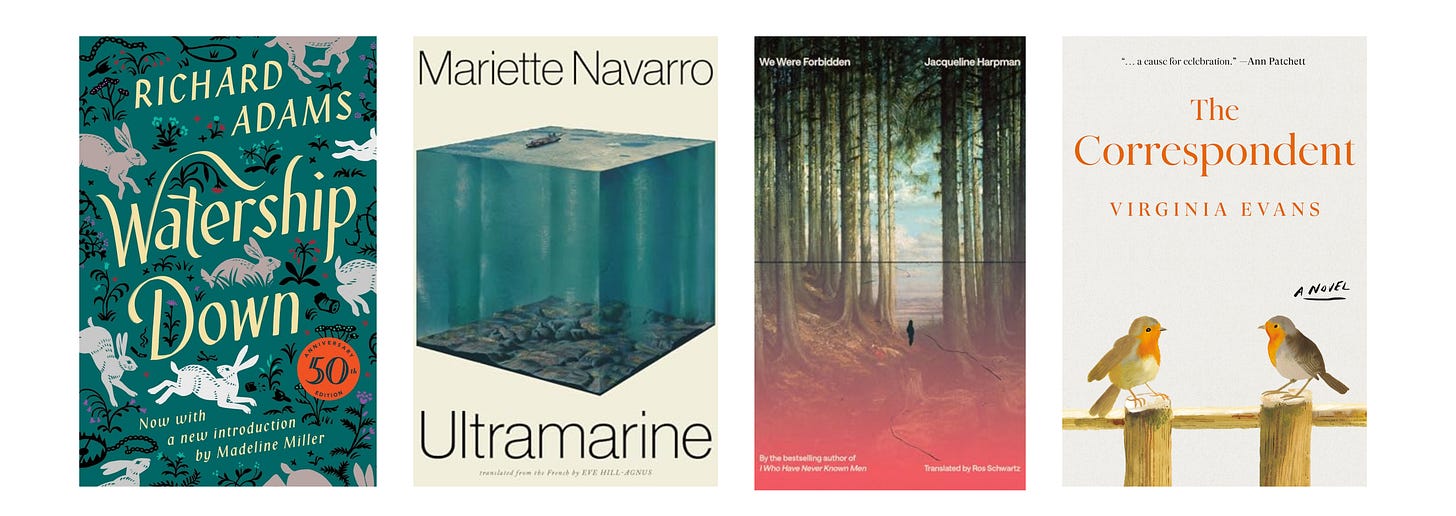 Book cover images for Watership Down by Richard Adams, Ultramarine by Mariette Navarro, We Were Forbidden by Jacqueline Harpman, and The Correspondent by Virginia Evans
