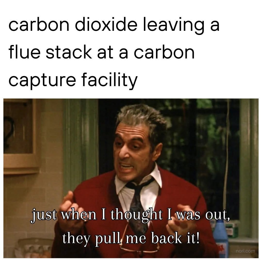 Al Pacino in The Godfather Part III, under the text "carbon dioxide leaving a flue stack at a carbon capture facility". Subtitle: "just when I thought I was out, they pull me back in!"