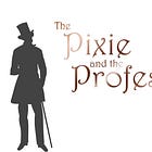 The Pixie and the Professor - Part Two