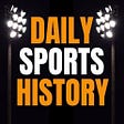 Daily Sports History's avatar