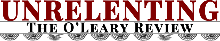 UNRELENTING – The O'Leary Review