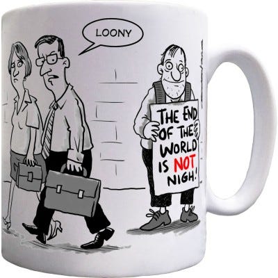 The End Of The World Is NOT Nigh! Ceramic Mug | RedMolotov The End Of The World Is NOT Nigh! Ceramic Mug | RedMolotov