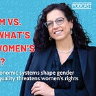 Capitalism vs Socialism: What’s Better for Women’s Rights?