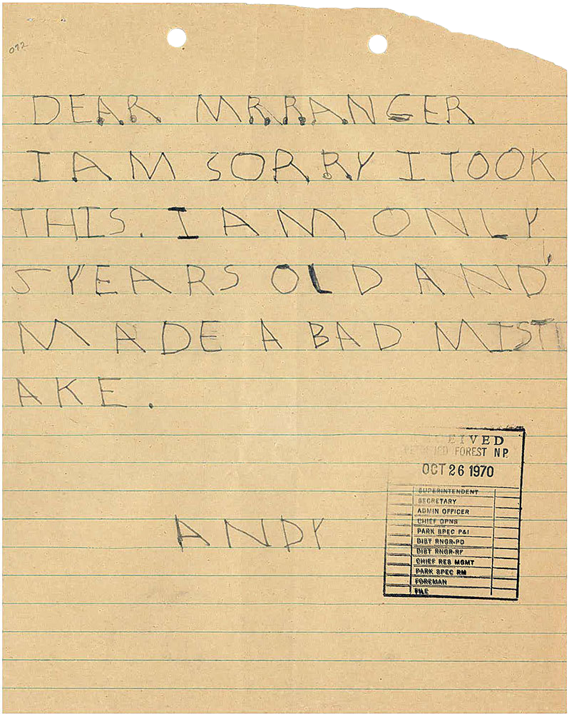 DEAR MR. RANGER I AM SORRY I TOOK THIS. I AM ONLY 5 YEARS OLD AND I MADE A BAD MISTAKE. ANDY DEAR MR. RANGER I AM SORRY I TOOK THIS. I AM ONLY 5 YEARS OLD AND I MADE A BAD MISTAKE. ANDY