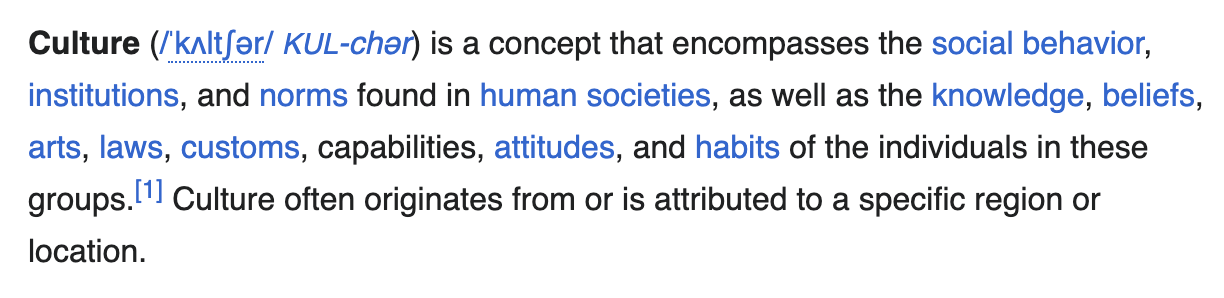 Screenshot of the Wikipedia entry for “Culture,” showing the opening definition that describes culture as social behavior, institutions, norms, knowledge, beliefs, arts, laws, customs, attitudes, and habits in human societies.
