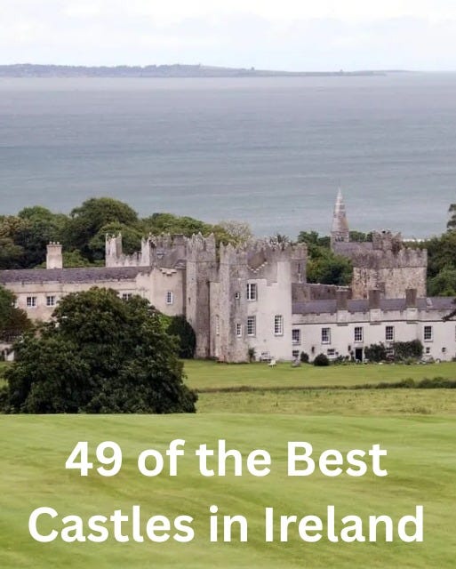 May be an image of castle and text that says '49 49ofthe of the Best Castles in Ireland'