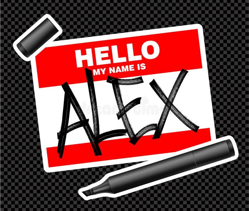 Name Tag Sticker with Handwritten Alex and Marker on Transparent  Background. Stock Vector - Illustration of introduction, handwritten:  418820740