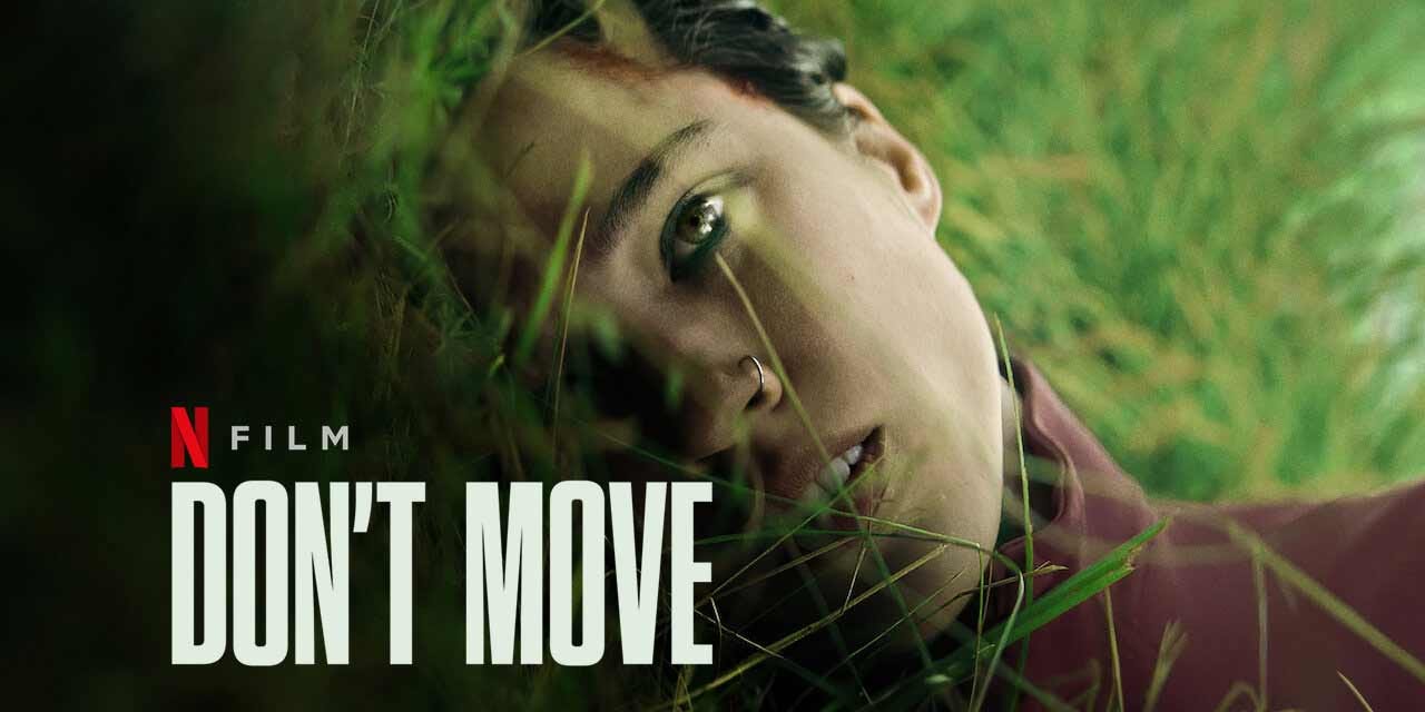 Don't Move (2024) – Review | Netflix Survival Horror-Thriller | Heaven of  Horror