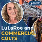 LuLaRoe and the World of Commercial Cults: Interview With Roberta Blevins