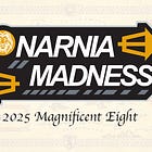 2025 Narnia Madness: Magnificent Eight