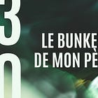 Le bunker de mon père · #30/52