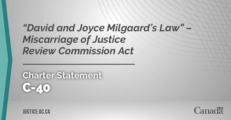 Bill C-40: An Act to amend the Criminal Code, to make consequential  amendments to other Acts and to repeal a regulation (miscarriage of justice  reviews)