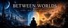 Between Worlds