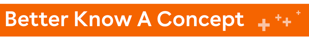 A designed banner reading "Better Know A Concept"