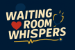Waiting‑Room Whispers