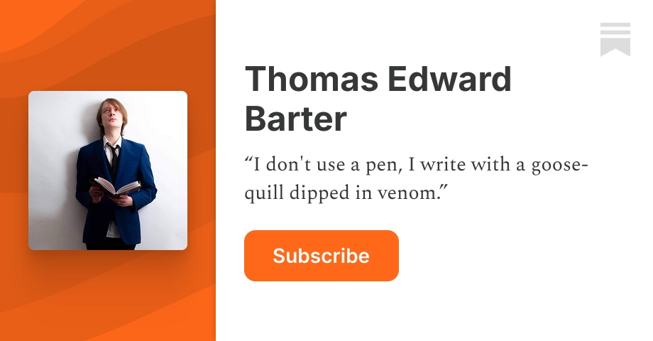 Thomas Edward Barter | Substack