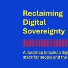Why we must reclaim digital sovereignty
