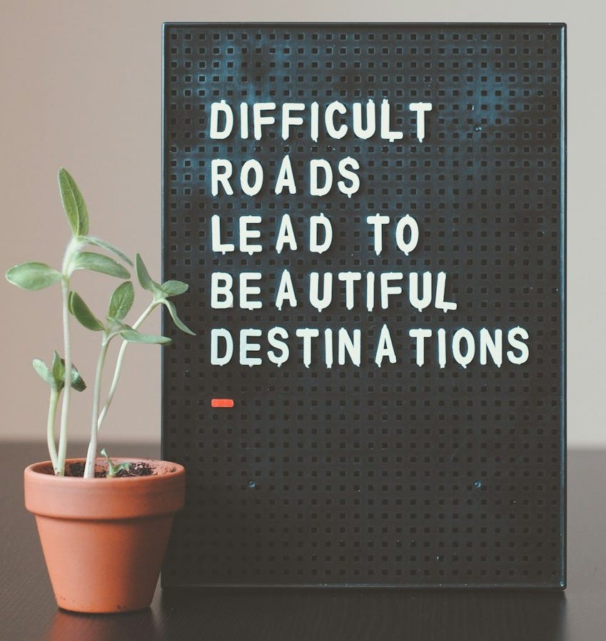 difficult roads lead to beautiful destinations desk decor