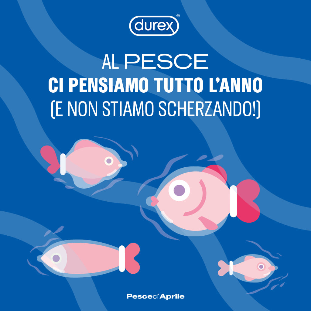 Potrebbe essere un'immagine raffigurante il seguente testo "durex AL PESCE CI PENSIAMO TUTTO L'ANNO (E NON STIAMO SCHERZANDO!) Pesced Aprile"