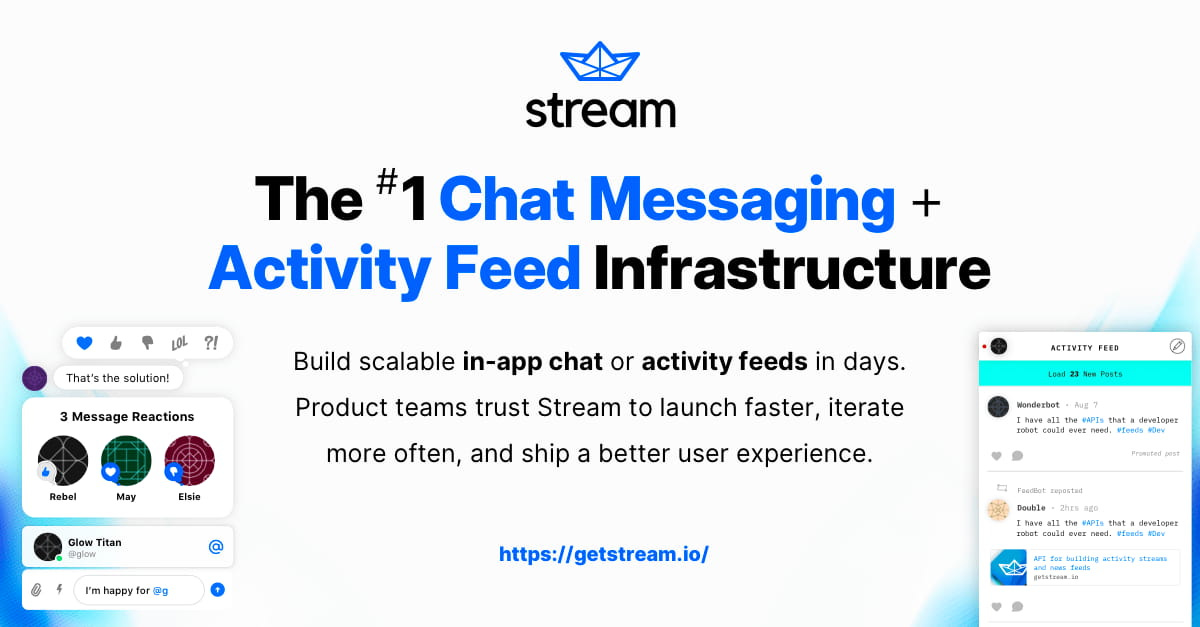 Enterprise Grade APIs for Feeds, Chat, & Video! Enterprise Grade APIs for Feeds, Chat, & Video!
