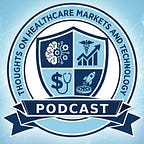 Thoughts on Healthcare Markets & Technology