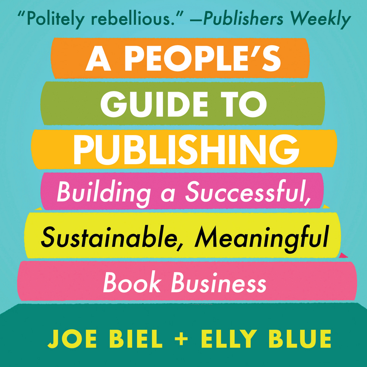 Joe Biel's A People's Guide to Publishing