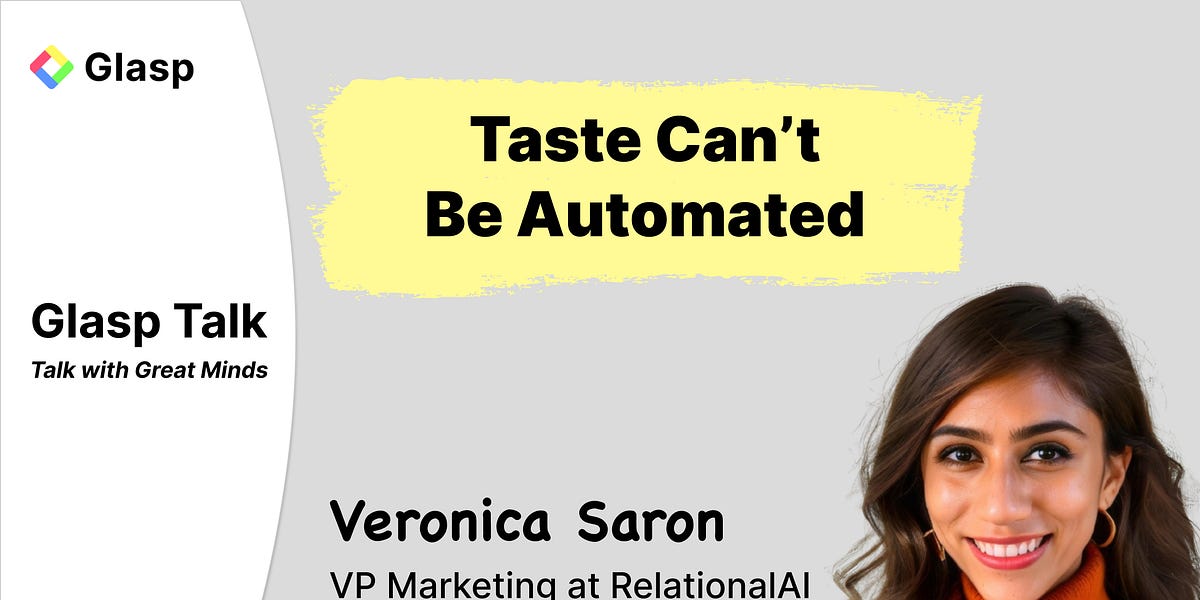 Veronica Saron: Why Taste Can’t Be Automated — The Human Edge in Marketing and AI | Glasp Talk #62