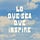 Lo Que Sea Que Inspire