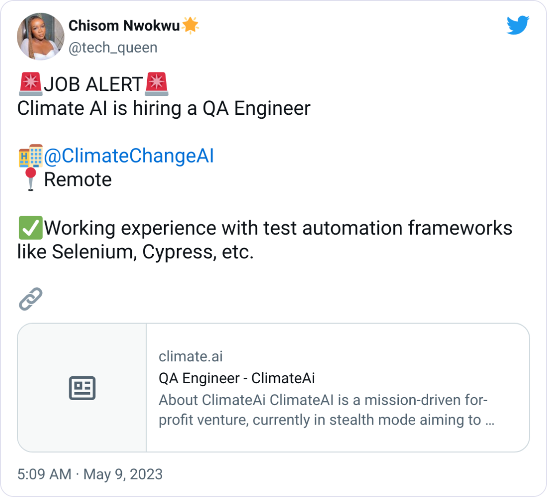 Chisom Nwokwu🌟 @tech_queen 🚨JOB ALERT🚨 Climate AI is hiring a QA Engineer 🏨@ClimateChangeAI 📍Remote ✅Working experience with test automation frameworks like Selenium, Cypress, etc. Chisom Nwokwu🌟 @tech_queen 🚨JOB ALERT🚨 Climate AI is hiring a QA Engineer 🏨@ClimateChangeAI 📍Remote ✅Working experience with test automation frameworks like Selenium, Cypress, etc.