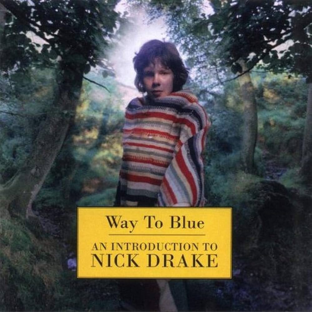 Way To Blue - An Introduction To Nick Drake