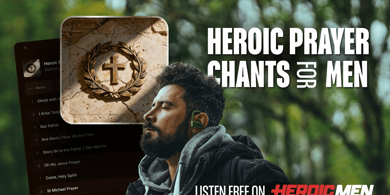 Heroic Prayer Chants for Men: Now on Heroic Men