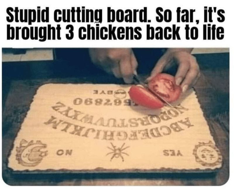 MEME DROP #293: Stupid Cutting Board. 