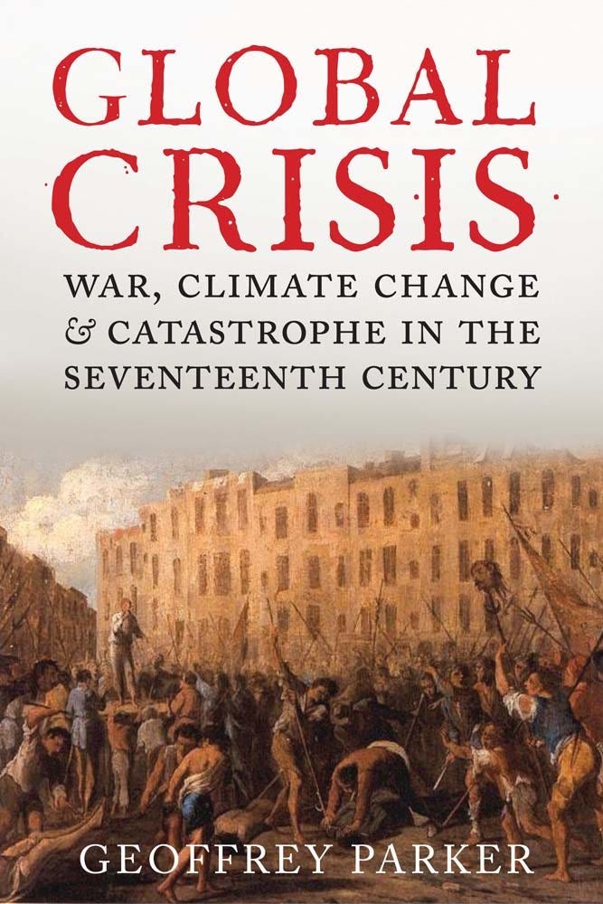 Global Crisis: War, Climate Change And Catastrophe In The