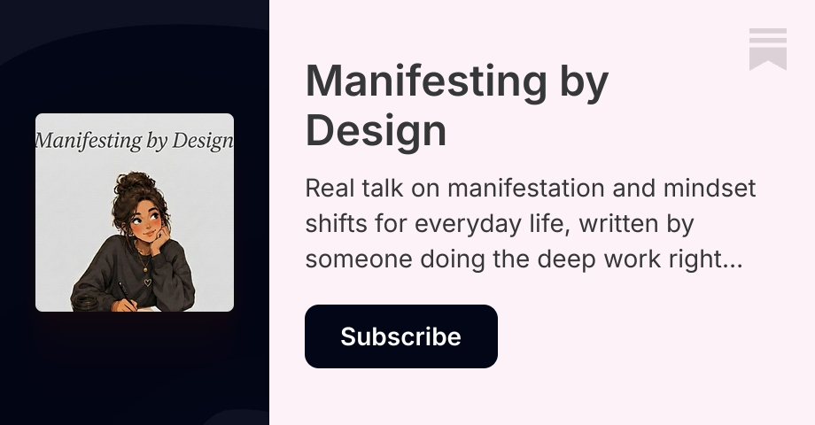 Manifesting by Design | Substack