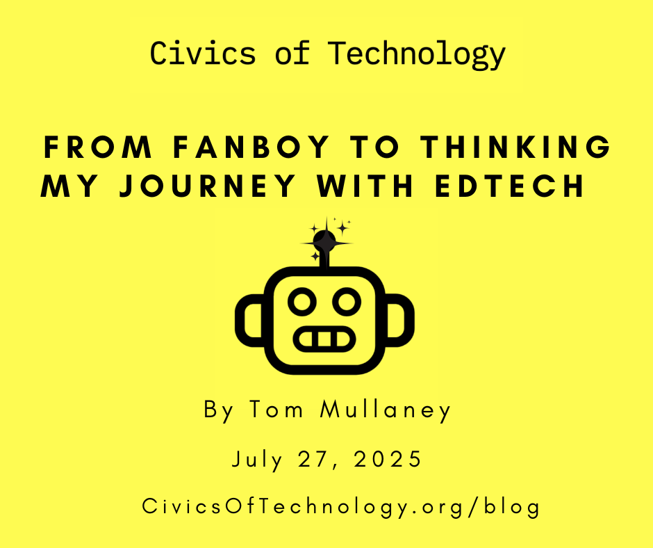 From Fanboying To Thinking - My Journey With EdTech and How Teachers Can Center Equity and Critical Thinking  Post By Tom Mullaney