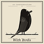 In Conversation With Birds